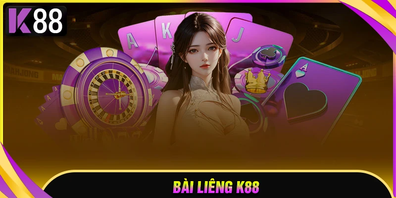 Bài Liêng K88 - Khám phá luật chơi chi tiết từ A - Z