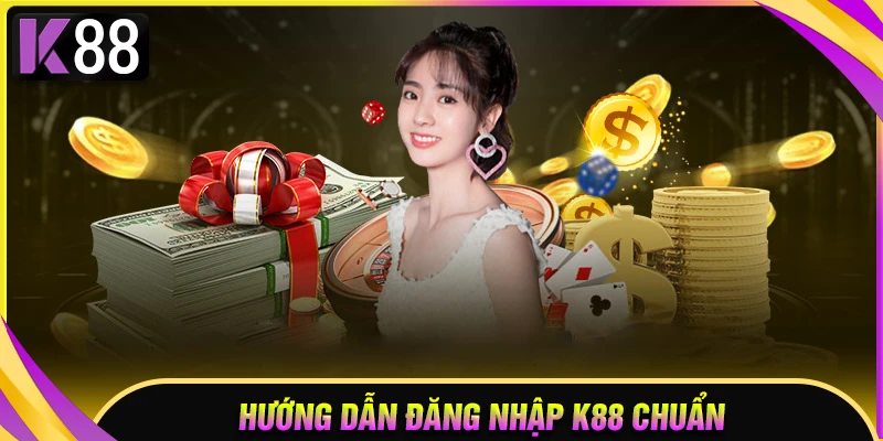 Đăng nhập K88 - Các bước & nhiều lưu ý quan trọng