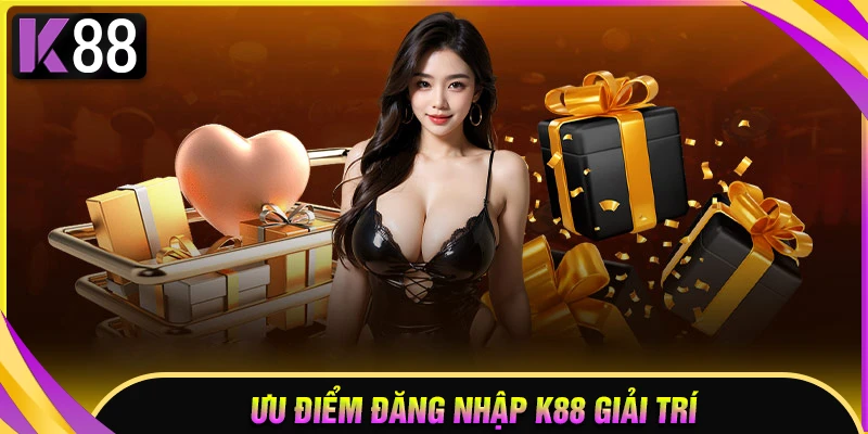 Lý do người chơi nên đăng nhập K88 để trải nghiệm